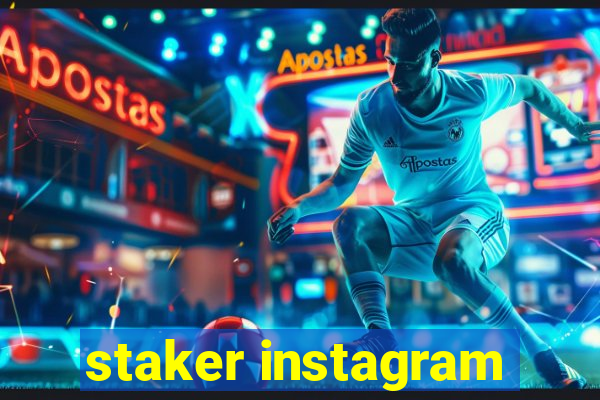 staker instagram